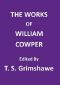 [Gutenberg 47790] • The Works of William Cowper / His life, letters, and poems, now first completed by the introduction of Cowper's private correspondence